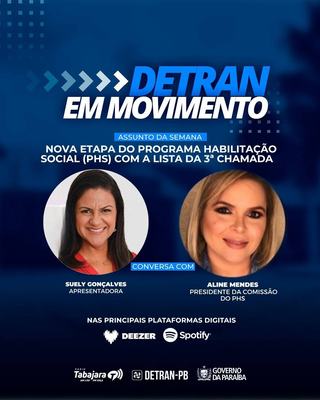 Detran em Movimento destaca nova etapa do Programa Habilitação Social (PHS) com a lista da 3ª chamada
